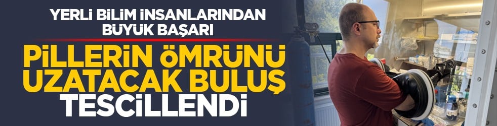 Yerli bilim insanlarından büyük başarı: Pillerin ömrünü uzatacak buluş tescillendi