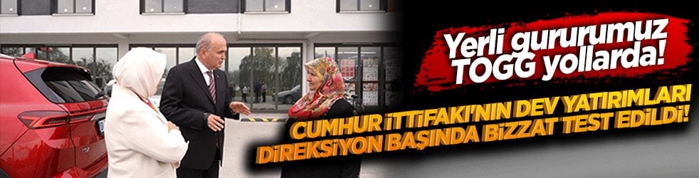 Yerli gururumuz TOGG yollarda! Düzce’de Cumhur İttifakı'nın dev yatırımları direksiyon başında bizzat test edildi!