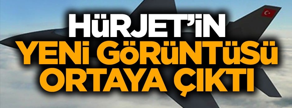 Yerli jet uçağı Hürjet'in yeni görüntüsü ortaya çıktı