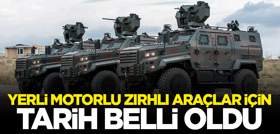 Yerli motorlu zırhlı araçlar 2021'de geliyor