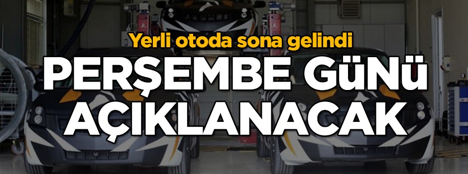 Yerli otoda sona gelindi! Üretici açıklanacak