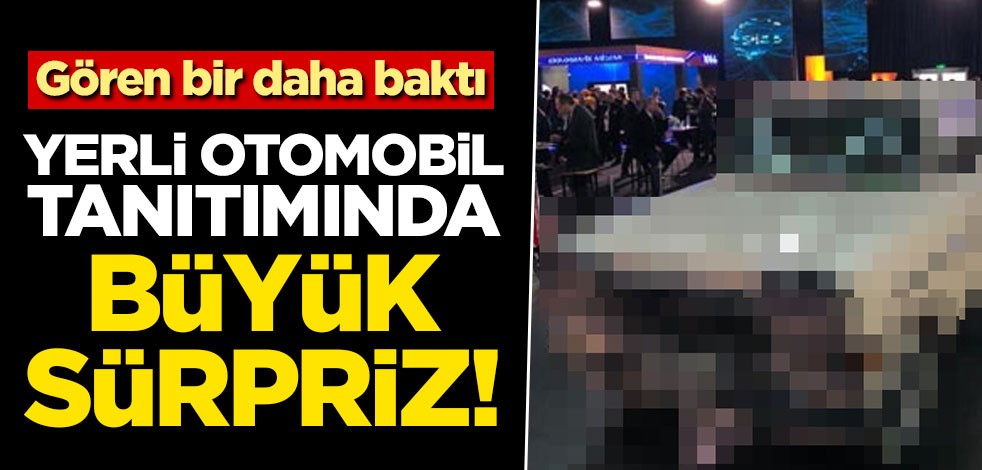 Yerli otomobil tanıtımında büyük sürpriz!