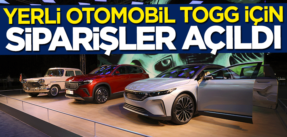 Yerli otomobil Togg için ön siparişler açıldı