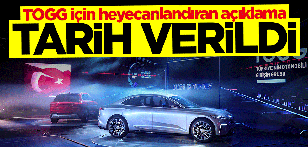 Yerli otomobil TOGG için tarih verildi