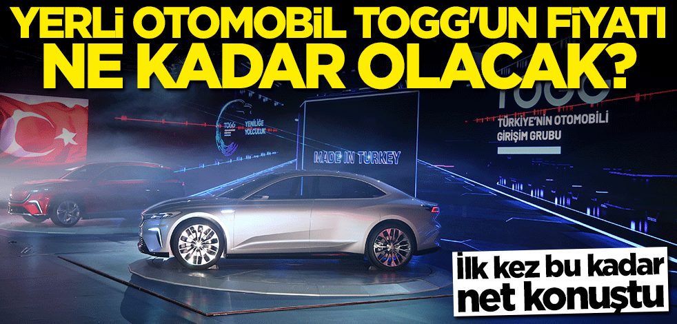 Yerli otomobil TOGG'un fiyatı ne kadar olacak? İlk kez bu kadar net konuştu!
