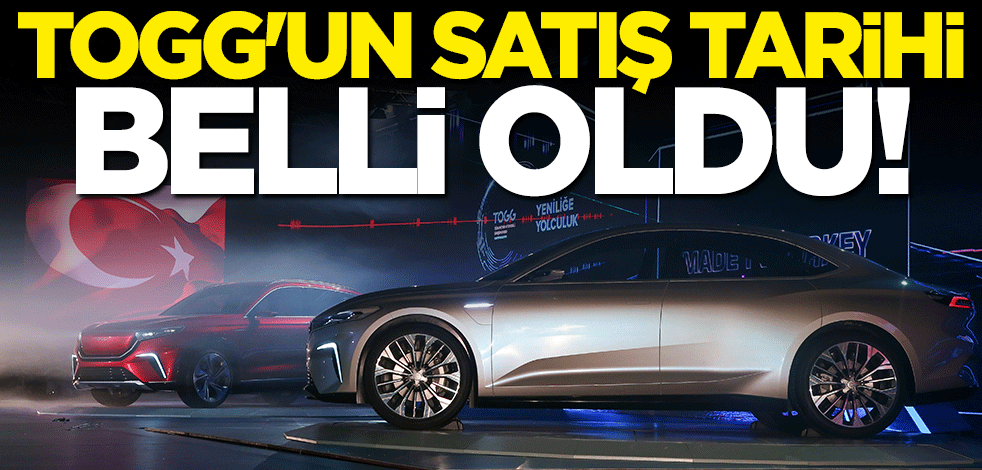Yerli otomobil TOGG'un satış tarihi belli oldu