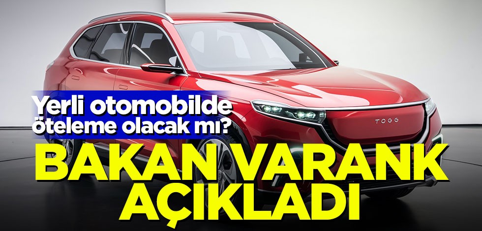 Yerli otomobilde öteleme olacak mı? Bakan Varank açıkladı
