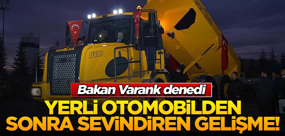 Yerli otomobilden sonra sevindiren gelişme! Bakan Varank denedi