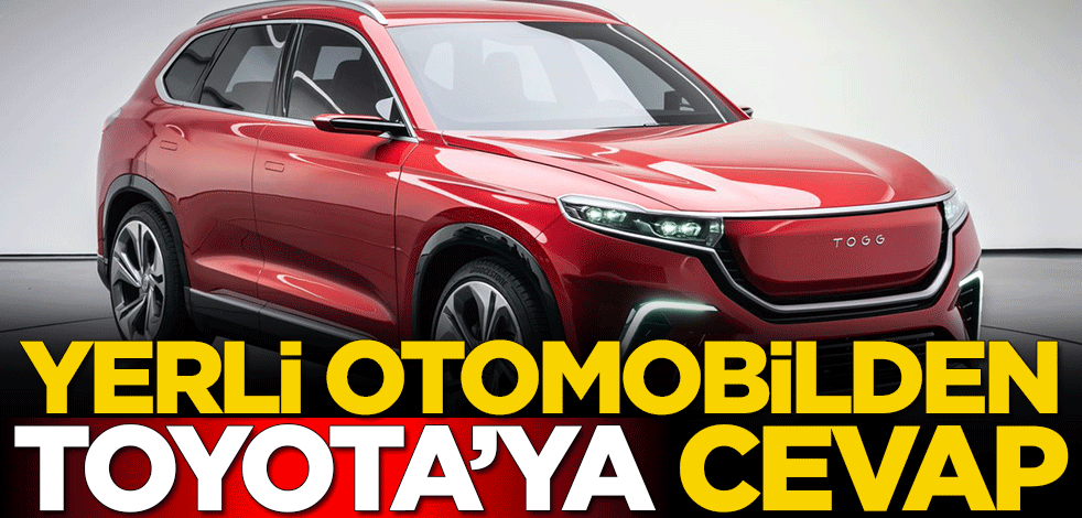 Yerli otomobilden Toyota'ya cevap