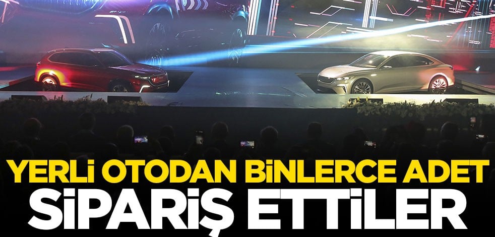 Yerli otomobile büyük ilgi! Binlerce adet sipariş ettiler