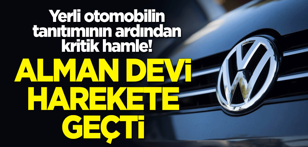 Yerli otomobilin tanıtımının ardından kritik hamle! Alman devi Volkswagen harekete geçti!