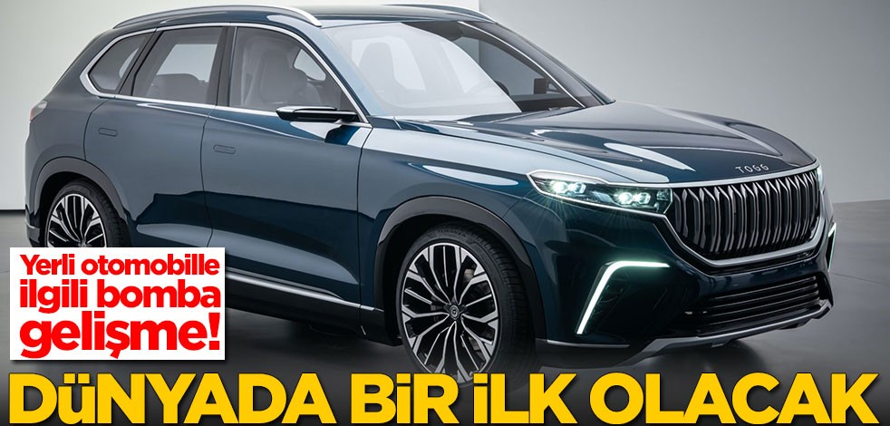 Yerli otomobille ilgili bomba gelişme! Dünyada bir ilk olacak
