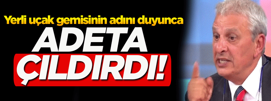 Yerli uçak gemisinin adını duyunca çıldırdı!