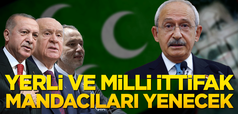 Yerli ve millî ittifak mandacıları yenecek