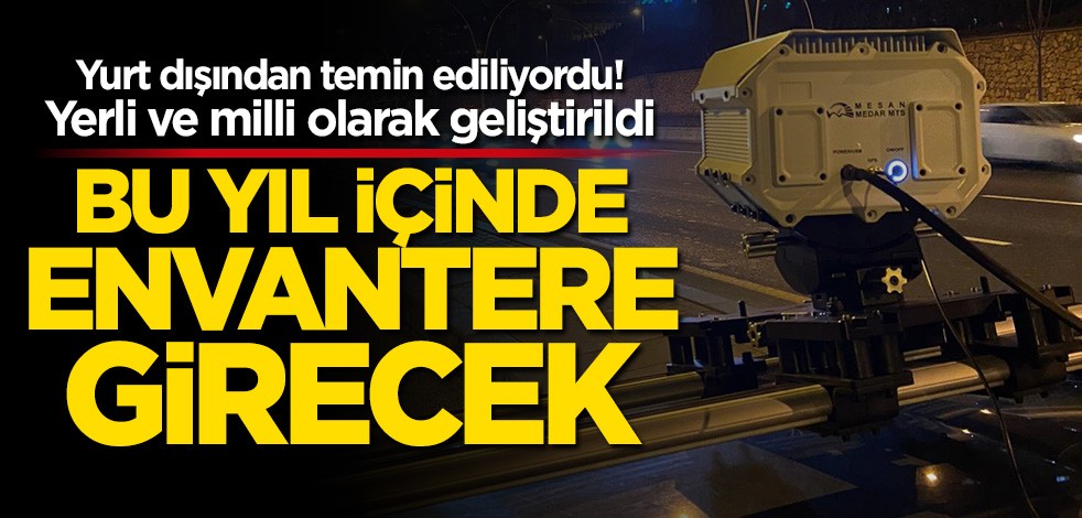 Yerli ve milli olarak geliştirildi... Bu yıl envantere girecek