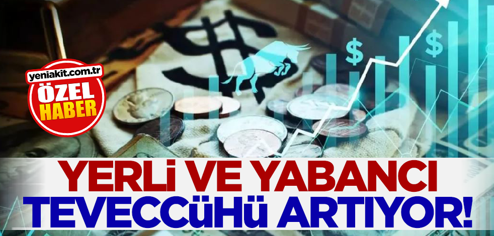 Yerli ve yabancı teveccühü artıyor