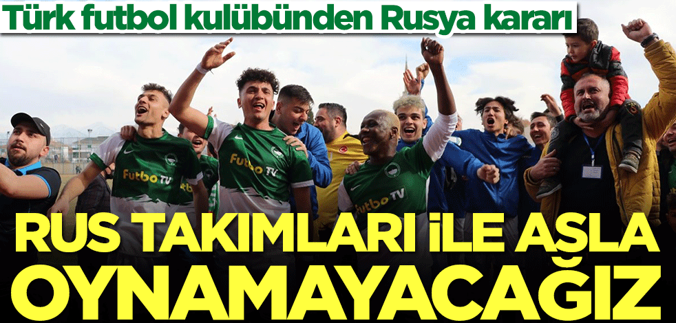  Yeşil Çivril Belediyespor'dan Rusya kararı: Rus takımları ile oynanacak maçlara çıkmayacağız