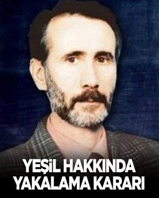 Yeşil hakkında yakalama kararı çıkarıldı!