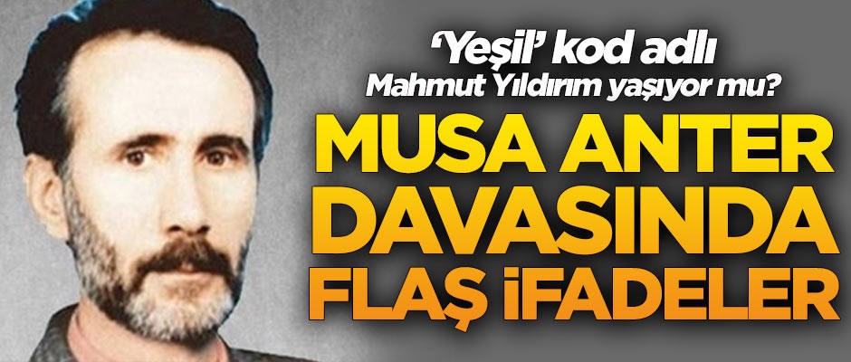 'Yeşil' kod adlı Mahmut Yıldırım yaşıyor mu? Musa Anter davasında flaş ifadeler