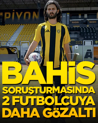Bahis soruşturmasında 2 futbolcuya daha gözaltı