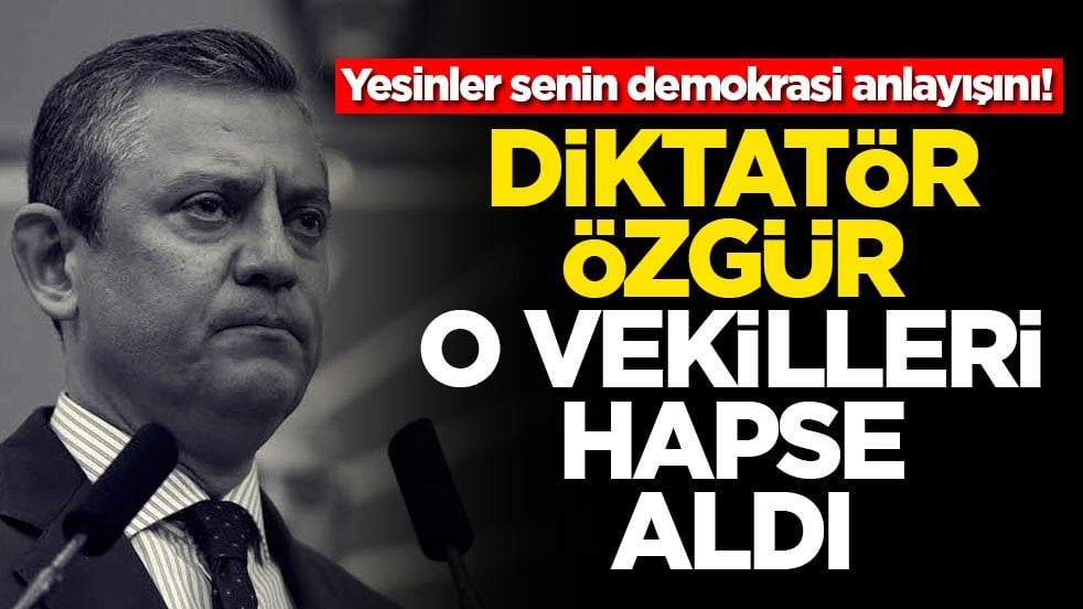 Yesinler senin demokrasi anlayışını! Diktatör Özgür o vekilleri hapse aldı