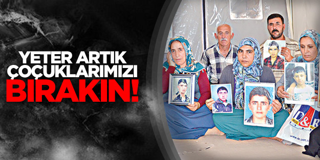 Yeter artık çocuklarımızı bırakın