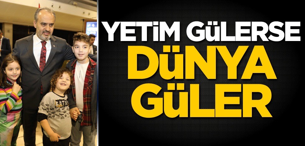 Yetim gülerse, dünya güler