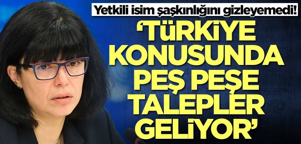Yetkili isim şaşkınlığını gizleyemedi: Türkiye konusunda peş peşe talepler geliyor