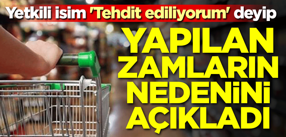 Yetkili isim 'Tehdit ediliyorum' deyip yapılan zamların nedenini açıkladı