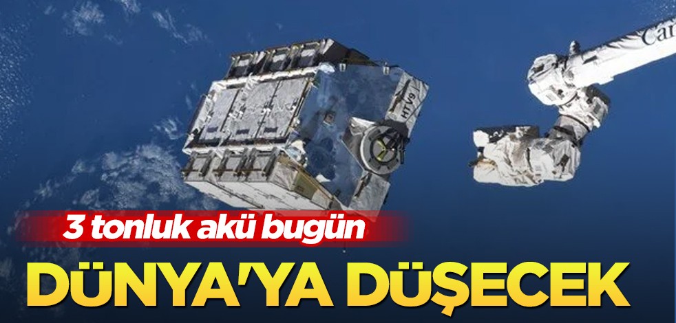 Yetkililer tehlike çağrısı yaptı: 3 tonluk akü harekete geçti, bugün Dünya'ya düşecek!