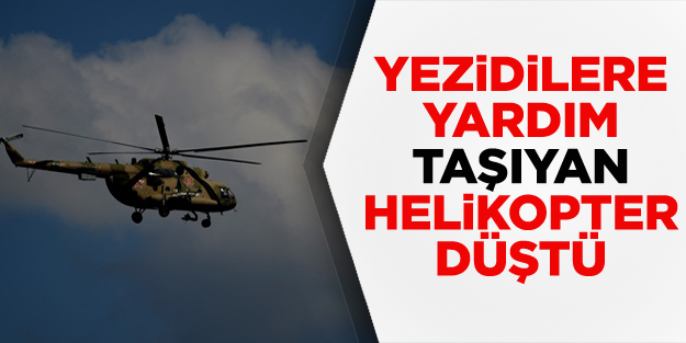Yezidilere yardım taşıyan helikopter düştü