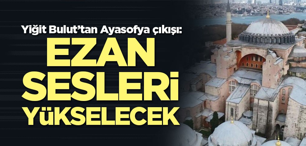 Yiğit Bulut: Fatih’in emaneti hakkettiğine mutlaka kavuşacak