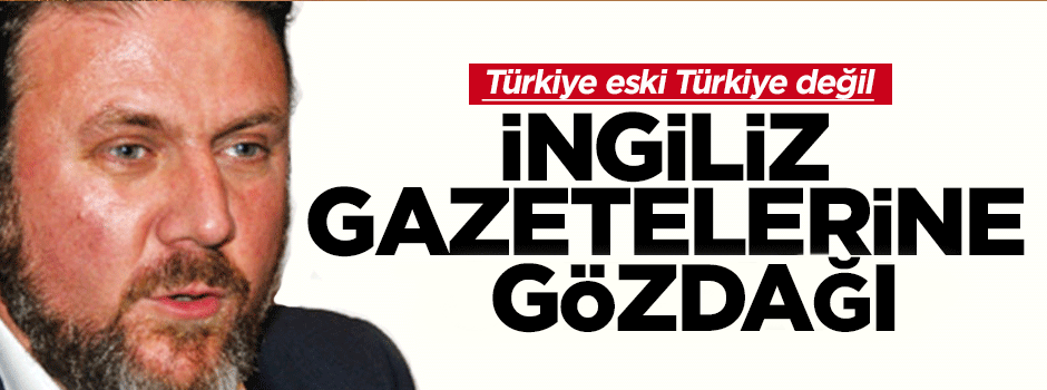 Yiğit Bulut İngiliz gazetelerine gözdağı verdi
