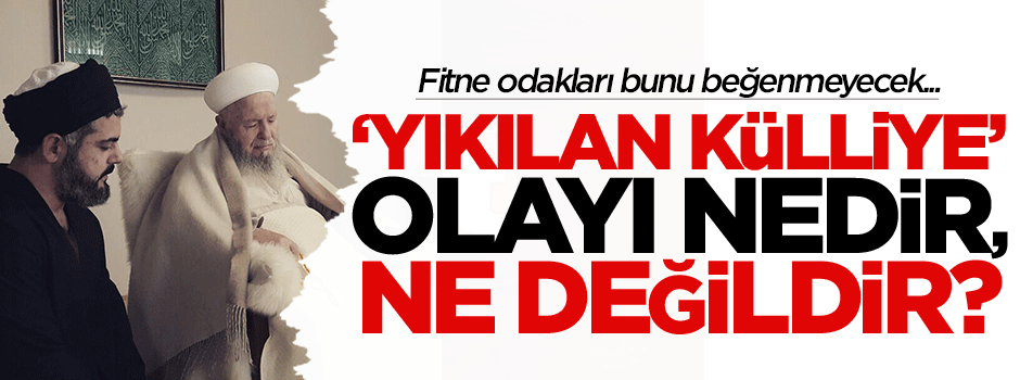 'Yıkılan Külliye' olayı nedir, ne değildir?
