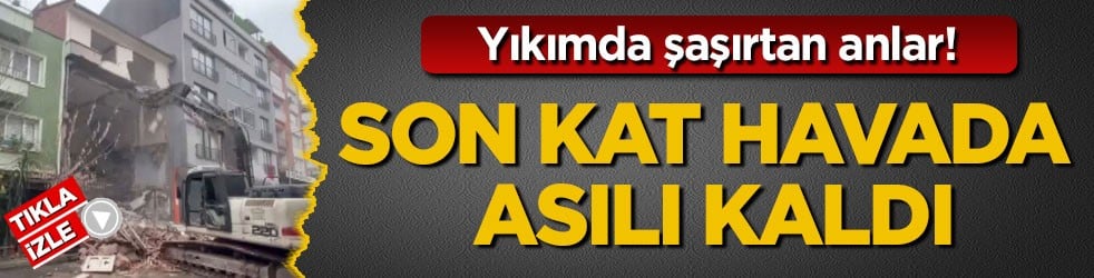 Yıkımda şaşırtan anlar! Son kat havada asılı kaldı
