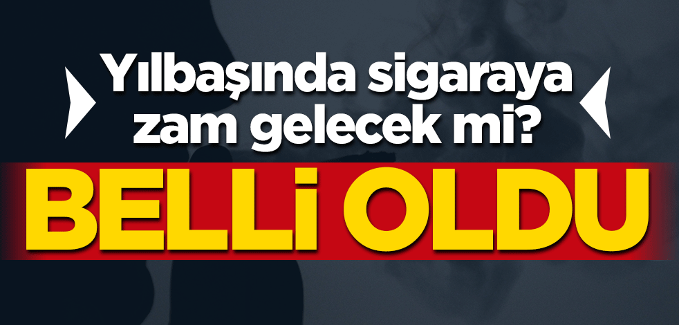 Yılbaşında sigarada vergi artışı yapılmayacak