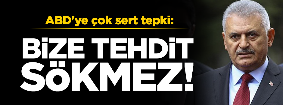 Yıldırım: Bize tehdit sökmez!