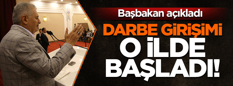 Yıldırım: Darbe teşebbüsü Erzincan'da başladı