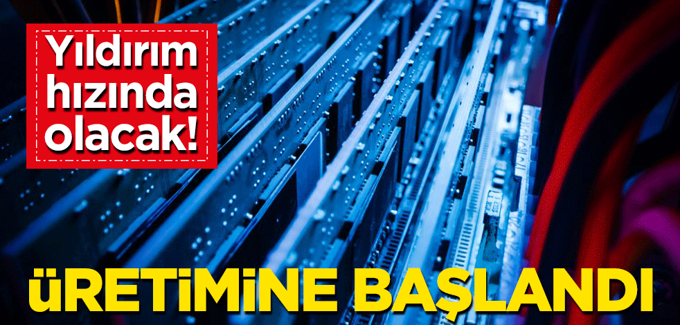 Yıldırım hızında olacak! Üretimine başlandı