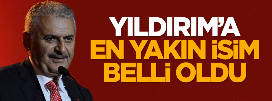 Yıldırım'a en yakın isim belli oldu!