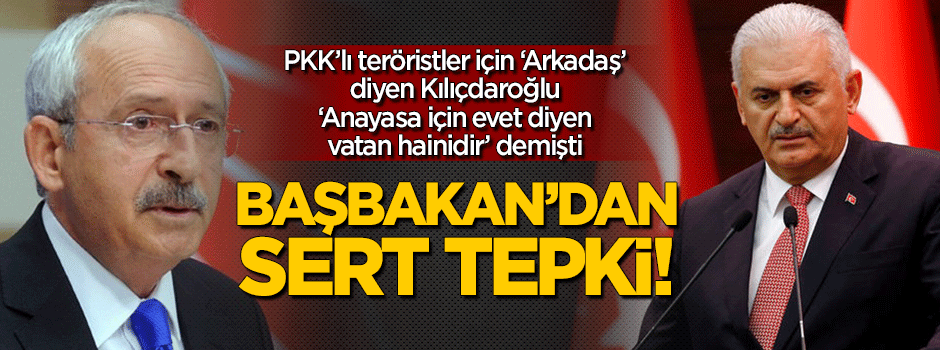 Yıldırım'dan 'Evet diyen vatan hainidir' diyen Kılıçdaroğlu'na sert cevap!