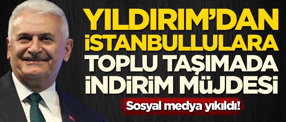 Yıldırım'dan İstanbullulara büyük müjde!