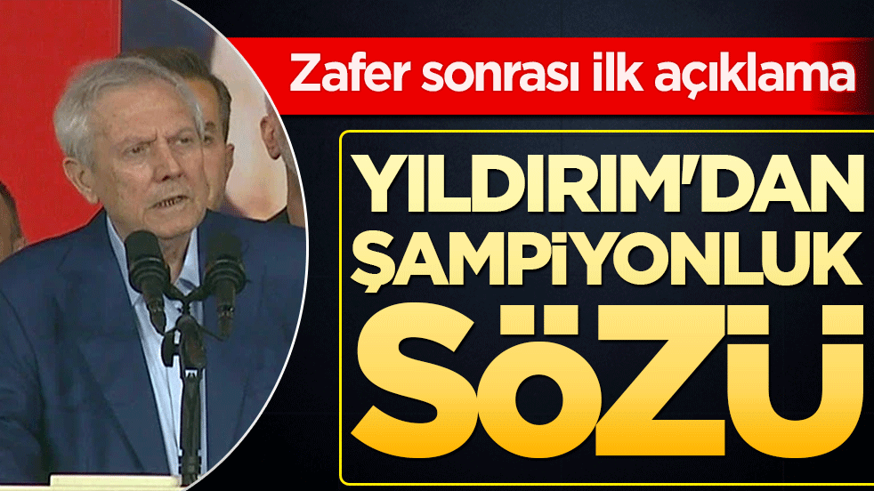 Yıldırım'dan şampiyonluk sözü