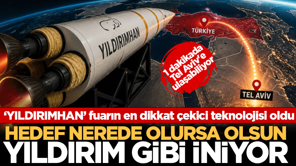‘YILDIRIMHAN’ fuarın en dikkat çekici teknolojisi oldu! Hedef nerede olursa olsun, yıldırım gibi iniyor! 1 dakikada Tel Aviv'e ulaşabiliyor