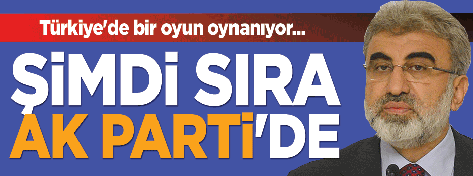 Yıldız: Şimdi sıra geldi AK Parti'ye