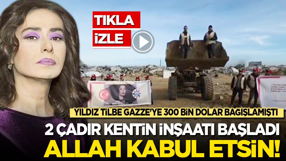 Yıldız Tilbe Gazze'ye 300 bin dolar bağışlamıştı! 2 çadır kentin inşaatı başladı: Allah kabul etsin!