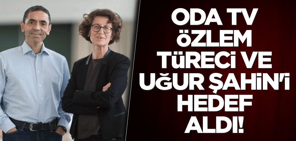 Yılın Atatürkçüsü ödülünü kabul etmeyen Uğur Şahin ve Özlem Türeci'ye ODA TV'den saldırı