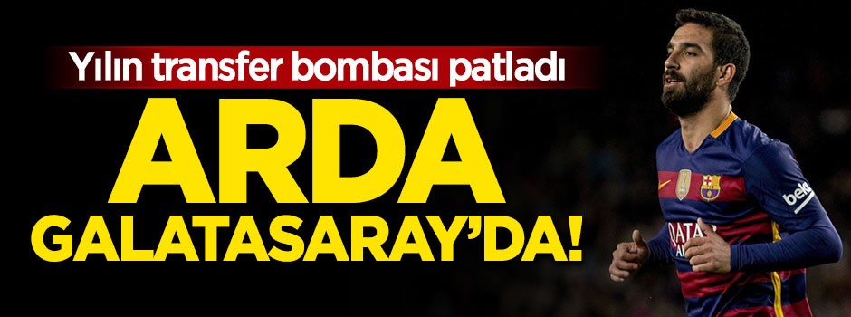 Yılın transfer bombası patladı! Arda Galatasaray'da