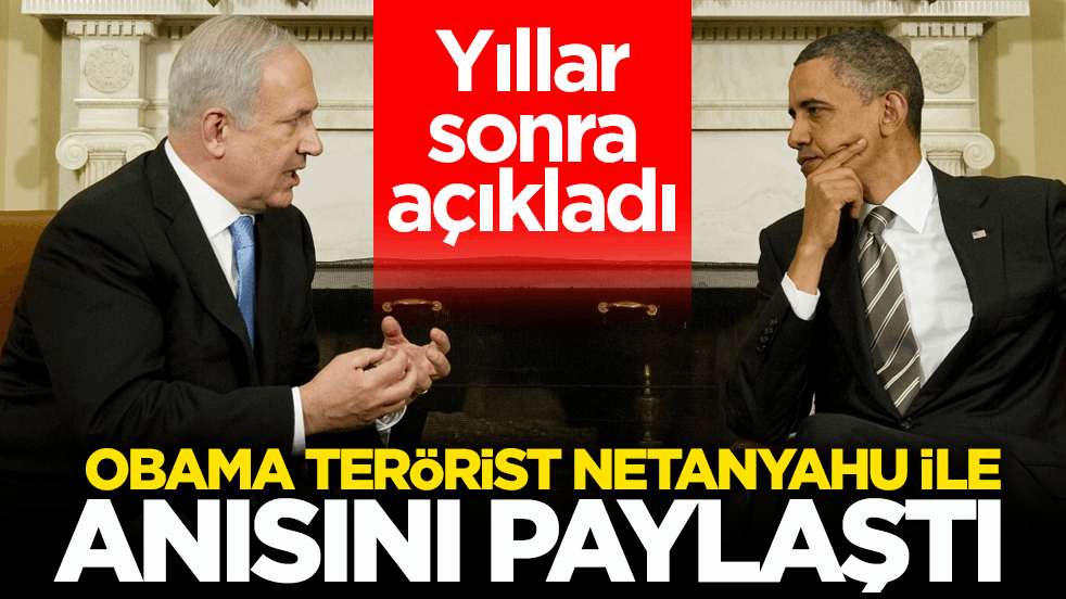 Yıllar sonra açıkladı! Obama terörist Netanyahu ile anısını paylaştı