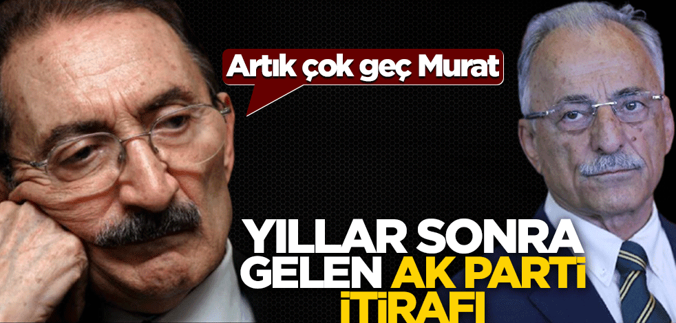 Yıllar sonra gelen AK Parti itirafı